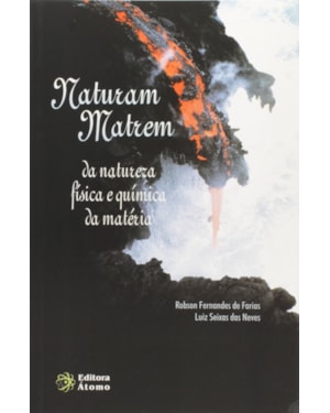 NATURAM MATREM - DA NATUREZA FISICA E QUIMICA DA MATERIA - 1