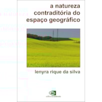 NATUREZA CONTRADITÓRIA DO ESPAÇO GEOGRÁFICO