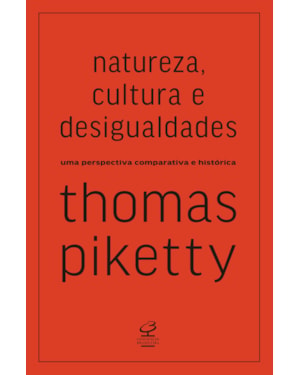 NATUREZA, CULTURA E DESIGUALDADES: UMA PERSPECTIVA COMPARATIVA E HISTÓRICA
