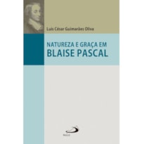 NATUREZA E GRAÇA EM BLAISE PASCAL