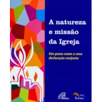 NATUREZA E MISSAO DA IGREJA, A