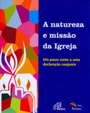 NATUREZA E MISSAO DA IGREJA, A
