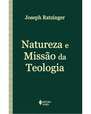 NATUREZA E MISSÃO DA TEOLOGIA