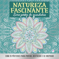 NATUREZA FASCINANTE - 20 PÔSTERES PARA PINTAR