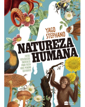 NATUREZA HUMANA: FATOS BIOLÓGICOS INCRÍVEIS PARA FAZER VOCÊ PENSAR DIFERENTE - O LIVRO DO PROFESSOR DE BIOLOGIA DO TIKTOK