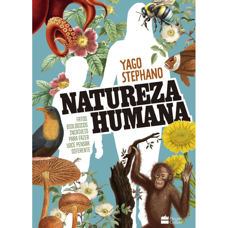 NATUREZA HUMANA: FATOS BIOLÓGICOS INCRÍVEIS PARA FAZER VOCÊ PENSAR DIFERENTE - O LIVRO DO PROFESSOR DE BIOLOGIA DO TIKTOK