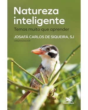 NATUREZA INTELIGENTE: TEMOS MUITO QUE APRENDER