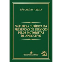 NATUREZA JURÍDICA DA PRESTAÇÃO DE SERVIÇOS PELOS MOTORISTAS DE APLICATIVO