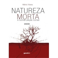Natureza morta e outras peças curtas