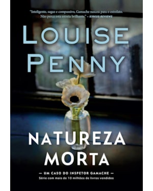 NATUREZA-MORTA (INSPETOR GAMACHE - LIVRO 1)