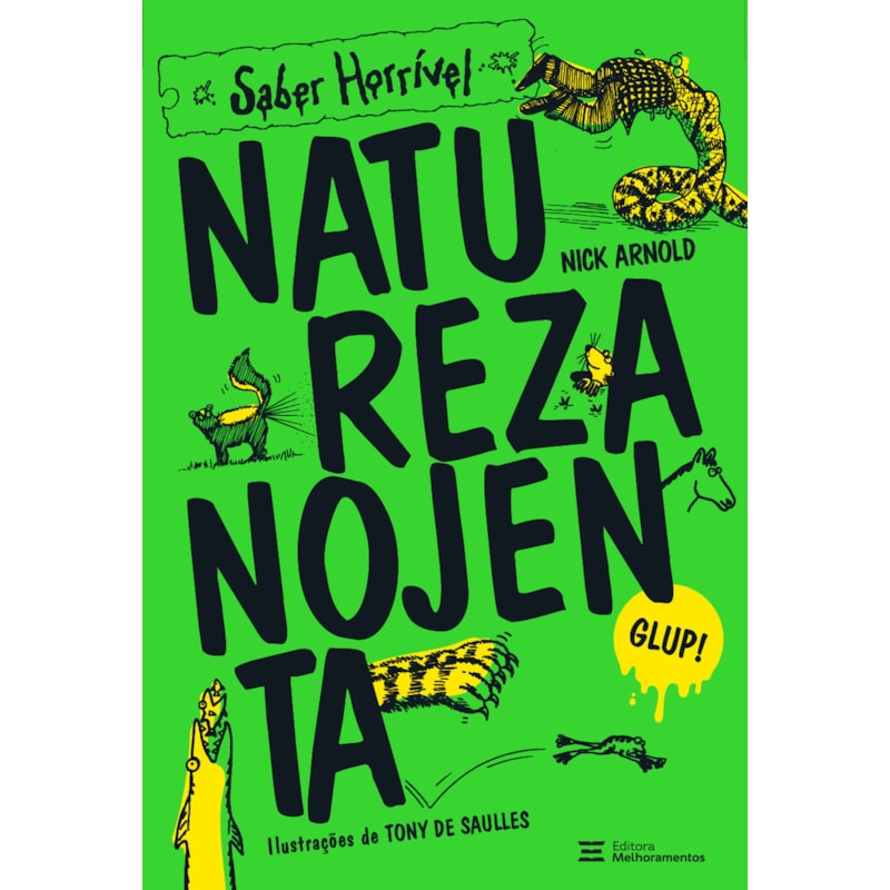 NATUREZA NOJENTA: SABER HORRÍVEL
