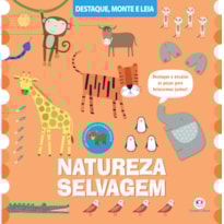 NATUREZA SELVAGEM - UM LIVRO PARA DESTACAR E MONTAR