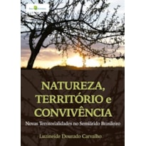 Natureza, território e convivência: novas territorialidades no semiárido brasileiro