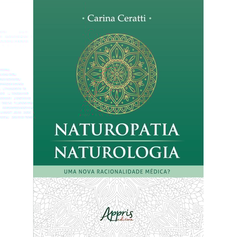 NATUROPATIA/NATUROLOGIA: UMA NOVA RACIONALIDADE MÉDICA?