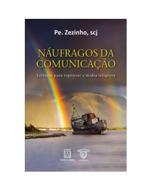 Náufragos da comunicação: Leituras para repensar a mídia religiosa