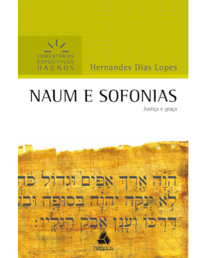 Naum e Sofonias - Comentários Expositivos Hagnos: justiça e graça