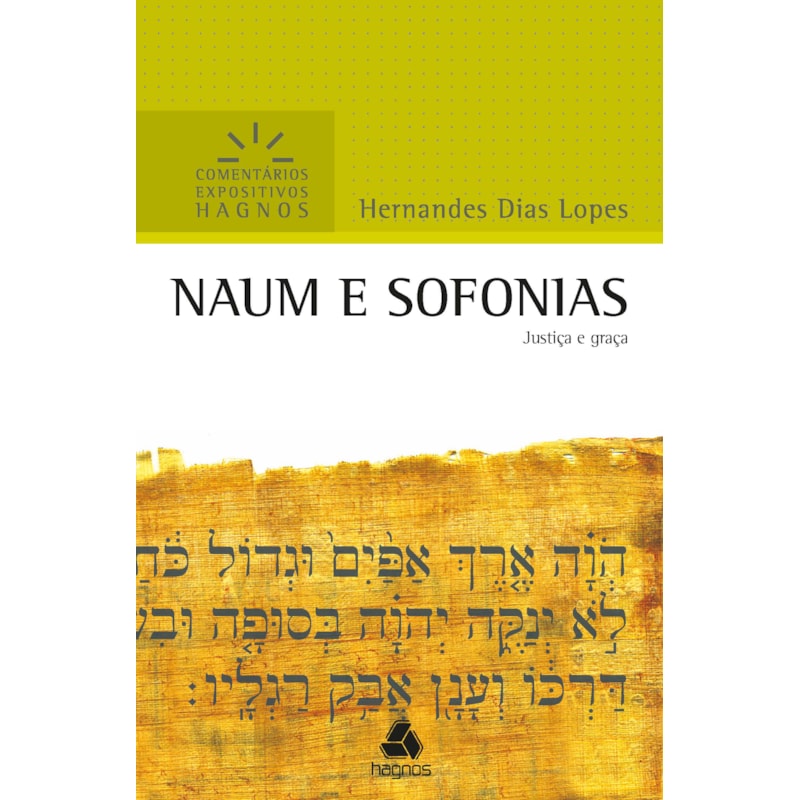 Naum e Sofonias - Comentários Expositivos Hagnos: justiça e graça