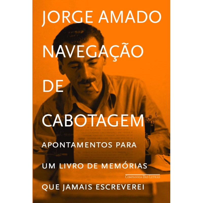 NAVEGAÇÃO DE CABOTAGEM: APONTAMENTOS PARA UM LIVRO DE MEMÓRIAS QUE JAMAIS ESCREVEREI