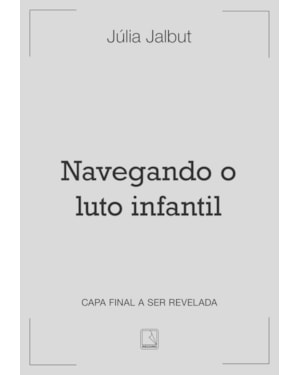 NAVEGANDO O LUTO INFANTIL