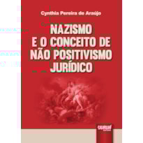 NAZISMO E O CONCEITO DE NÃO POSITIVISMO JURÍDICO