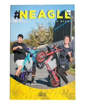 NEAGLE: A DUPLA QUE É OUTRO NÍVEL