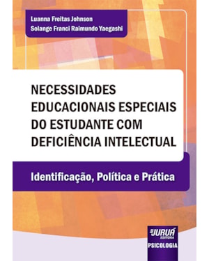 NECESSIDADES EDUCACIONAIS ESPECIAIS DO ESTUDANTE COM DEFICIÊNCIA INTELECTUAL - IDENTIFICAÇÃO, POLÍTICA E PRÁTICA