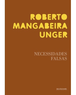 Necessidades falsas: introdução a uma teoria social antideterminista a serviço da democracia radical