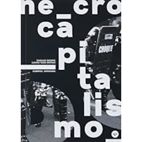 NECROCAPITALISMO: ENSAIO SOBRE COMO NOS MATAM (LIVRO DE BOLSO)