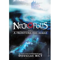 NECRÓPOLIS 1 - A FRONTEIRA DAS ALMAS