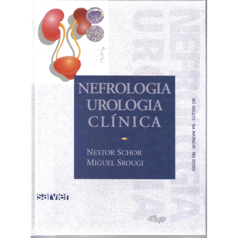 NEFROLOGIA/UROLOGIA - CLÍNICA: NO ADULTO, NA INFÂNCIA, NO IDOSO