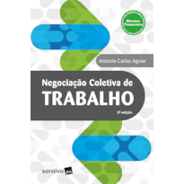 NEGOCIAÇÃO COLETIVA DE TRABALHO - 2ª EDIÇÃO 2018