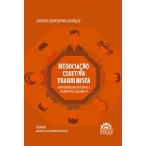 Negociação coletiva trabalhista: parâmetros constitucionais e desafios pós-Lei 13.467/17