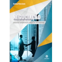 NEGOCIAÇÃO:: CONCEITOS FUNDAMENTAIS E NEGÓCIOS INTERNACIONAIS