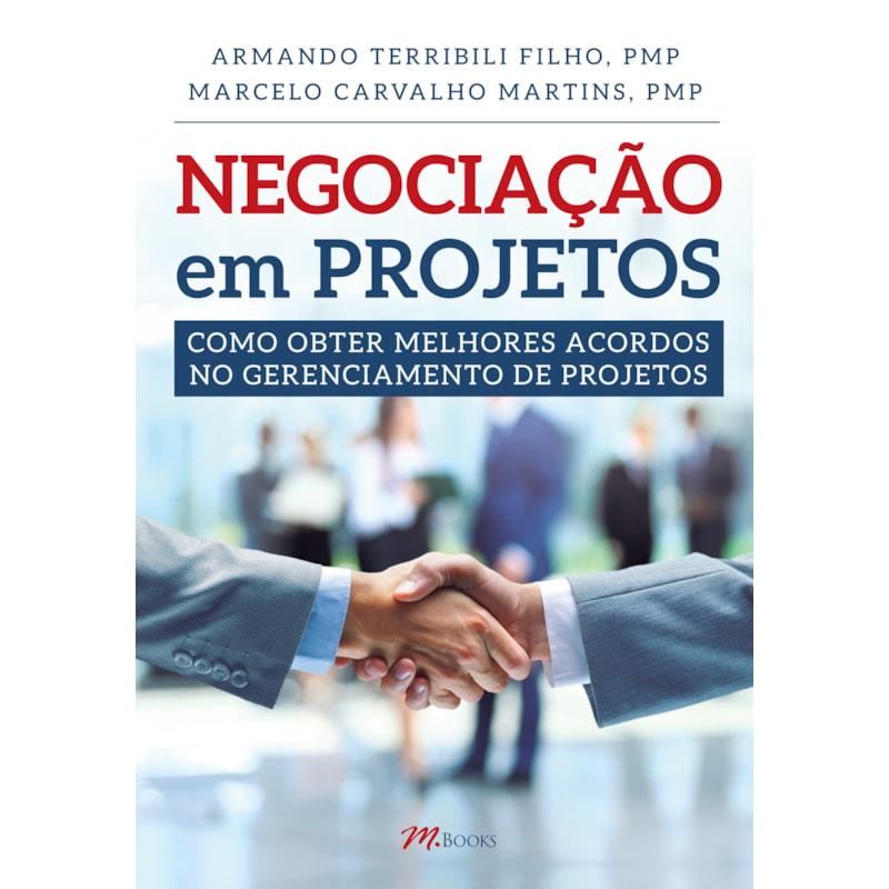 NEGOCIAÇÃO EM PROJETOS: COMO OBTER MELHORES ACORDOS NO GERENCIAMENTO DE PROJETOS