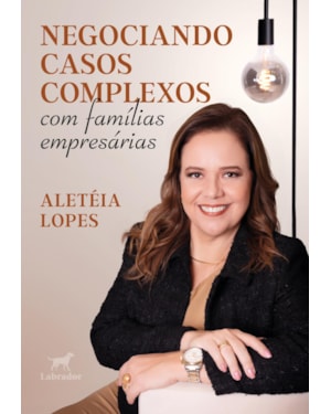 NEGOCIANDO CASOS COMPLEXOS COM FAMÍLIAS EMPRESÁRIAS