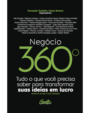 NEGÓCIO 360º: TUDO O QUE VOCÊ PRECISA SABER PARA TRANSFORMAR SUAS IDEIAS EM LUCRO