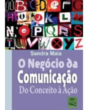 NEGOCIO DA COMUNICACAO DO CONCEITO A ACAO, O