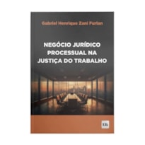 NEGÓCIO JURÍDICO PROCESSUAL NA JUSTIÇA DO TRABALHO