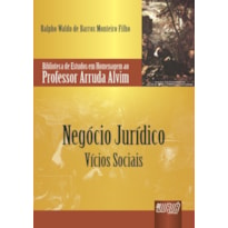 NEGÓCIO JURÍDICO - VÍCIOS SOCIAIS - BIBLIOTECA DE ESTUDOS EM HOMENAGEM AO PROFESSOR ARRUDA ALVIM