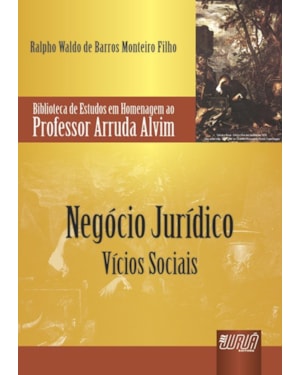 NEGÓCIO JURÍDICO - VÍCIOS SOCIAIS - BIBLIOTECA DE ESTUDOS EM HOMENAGEM AO PROFESSOR ARRUDA ALVIM