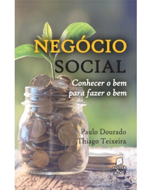 NEGÓCIO SOCIAL: CONHECER O BEM PARA FAZER O BEM