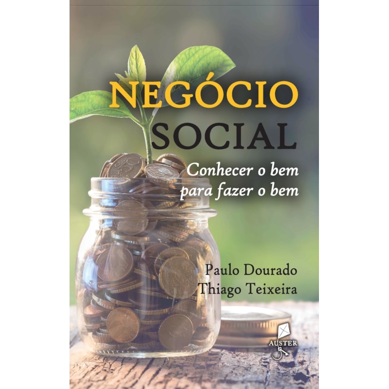 NEGÓCIO SOCIAL: CONHECER O BEM PARA FAZER O BEM