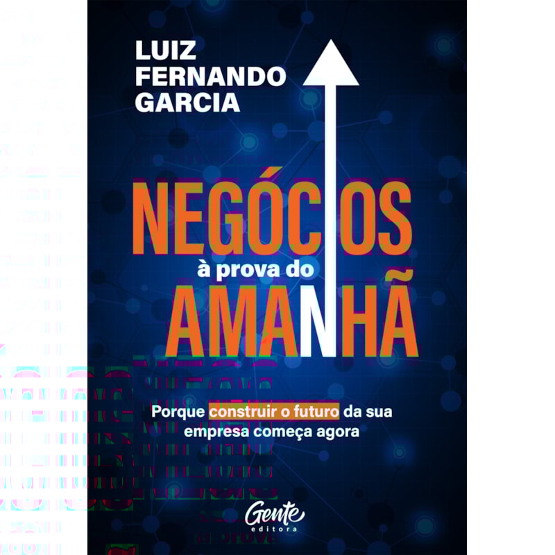 NEGÓCIOS À PROVA DO AMANHÃ: PORQUE CONSTRUIR O FUTURO DA SUA EMPRESA COMEÇA AGORA
