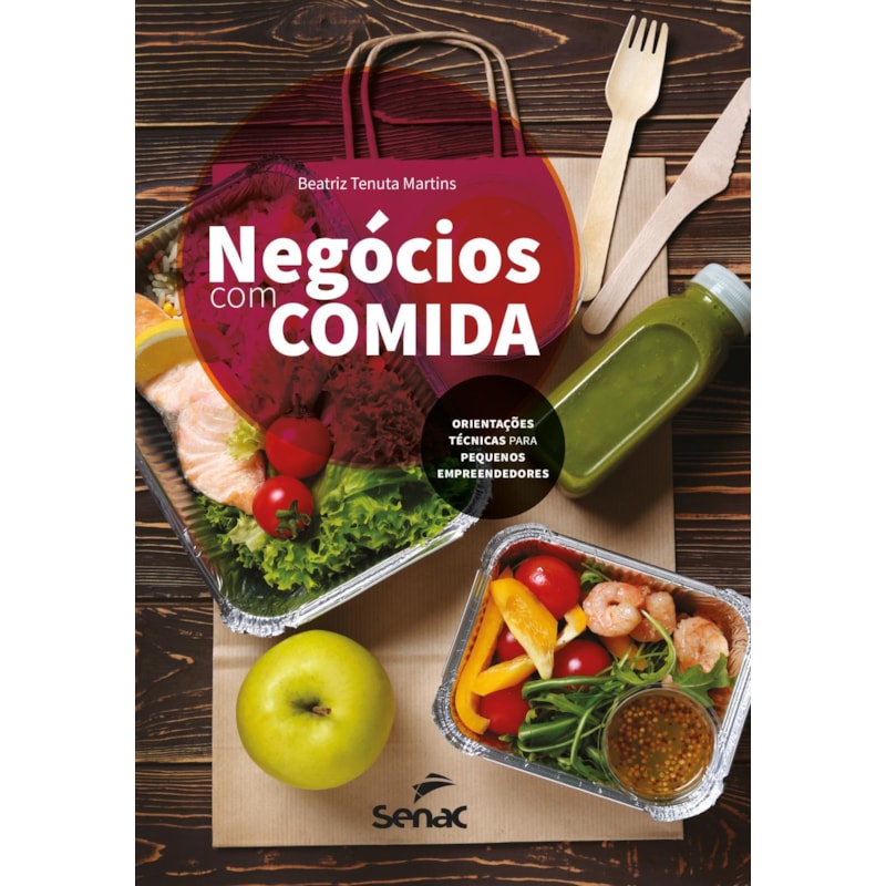 NEGÓCIOS COM COMIDA: ORIENTAÇÕES TÉCNICAS PARA PEQUENOS EMPREENDEDORES