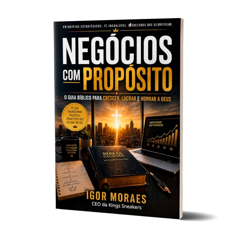 Negócios Com Propósito - Igor Moraes: O Guia Bíblico Para Crescer, Lucrar E Honrar A Deus