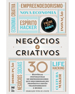 NEGÓCIOS CRIATIVOS: HISTÓRIAS INSPIRADORAS DE EMPREENDEDORES QUE DESCOBRIRAM SEU PROPÓSITO E ESTÃO TRANSFORMANDO O MUNDO