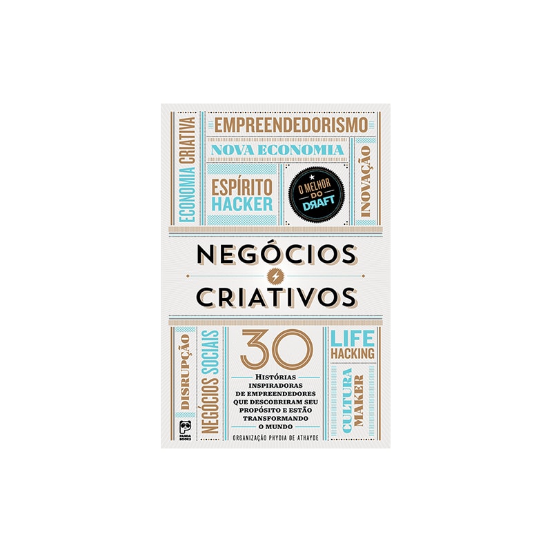 NEGÓCIOS CRIATIVOS: HISTÓRIAS INSPIRADORAS DE EMPREENDEDORES QUE DESCOBRIRAM SEU PROPÓSITO E ESTÃO TRANSFORMANDO O MUNDO