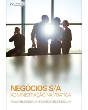 NEGÓCIOS S/A: ADMINISTRAÇÃO NA PRÁTICA