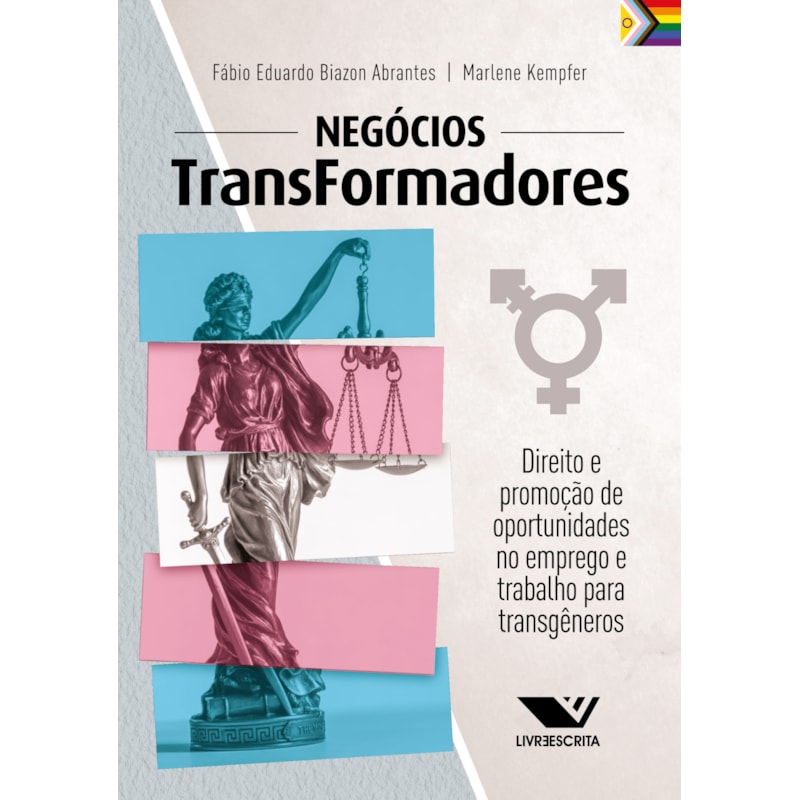 NEGÓCIOS TRANSFORMADORES: DIREITO E PROMOÇÃO DE OPORTUNIDADES NO EMPREGO E TRABALHO PARA TRANSGÊNEROS