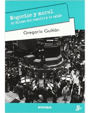NEGOCIOS Y MORAL EL DILEMA DEL CAMELLO - 1°